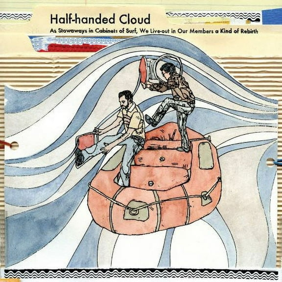 Half-Handed Cloud - Stowaways In Cabinets Of Surf, We Live-out In Our Members Of Kind Rebirth - Music & Performance - Vinyl
