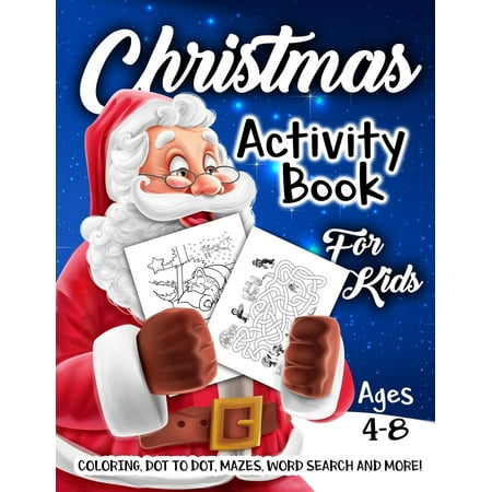 Christmas Colouring Pages For Kindergarten Christmas Activity Book for Kids Ages 4-8 : A Fun Kid Workbook Game for Learning, Coloring, Dot to Dot, Mazes, Word Search and More! ()