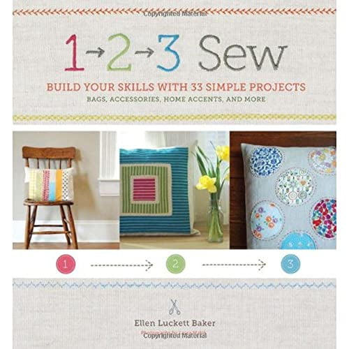 Pre-Owned 1, 2, 3 Sew: Build Your Skills with 33 Simple Sewing Projects, 9780811876490, 0811876497, Paperback,