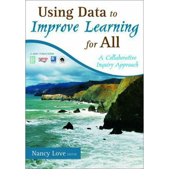 Pre-Owned Using Data to Improve Learning for All: A Collaborative Inquiry Approach (Paperback) 1412960851 9781412960854