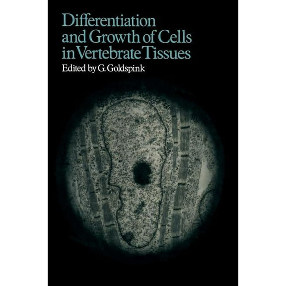 Differentiation & Growth of Cells in Vertebrate Tissues, (Paperback)