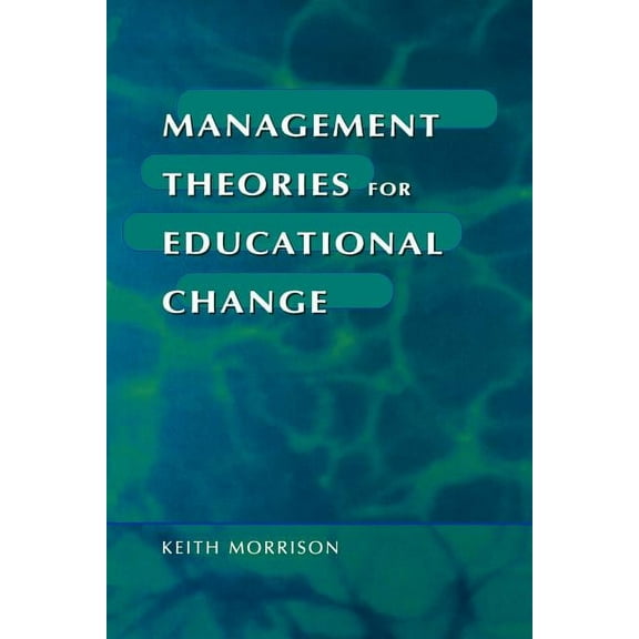 Management Theories for Educational Change (Paperback)