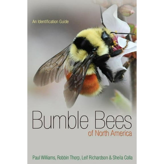 Princeton Field Guides Bumble Bees of North America: An Identification Guide, Book 89, (Paperback)