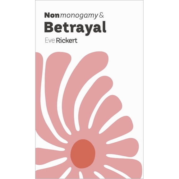 More Than Two Essentials Nonmonogamy and Betrayal: A More Than Two Essentials Guide, Book 12, (Paperback)
