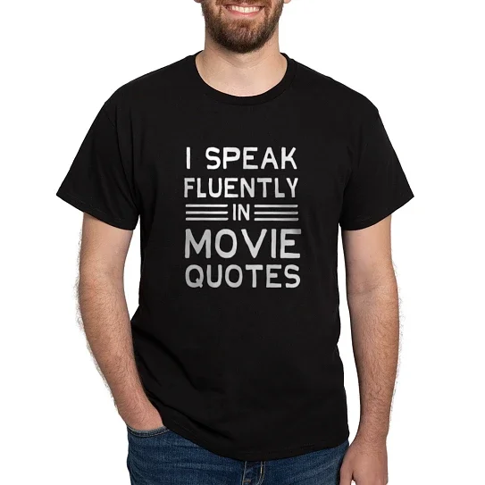 CafePress - I Speak Fluently In Movie Quotes T Shirt - Men's Classic Cotton T-Shirts
