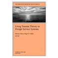 thumbnail image 1 of Pre-Owned Using Trauma Theory to Design Service Systems: New Directions for Mental Health Services, Number 89 (Paperback) 078791438X 9780787914387, 1 of 1