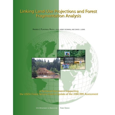 Linking Land-Use Projections and Forest Fragmentation Analysis Paperback 1508798141 9781508798149 U.S. Department of Agriculture