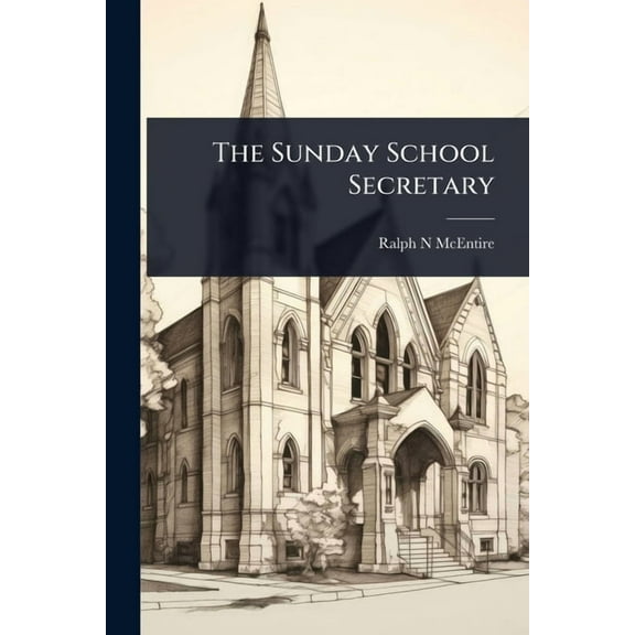 The Sunday School Secretary, (Paperback)