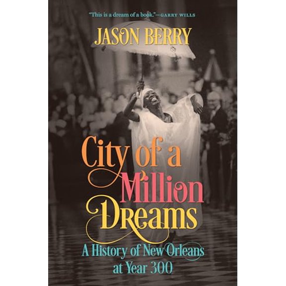 Pre-Owned City of a Million Dreams: A History of New Orleans at Year 300, 9781469664026, 146966402X, Paperback,