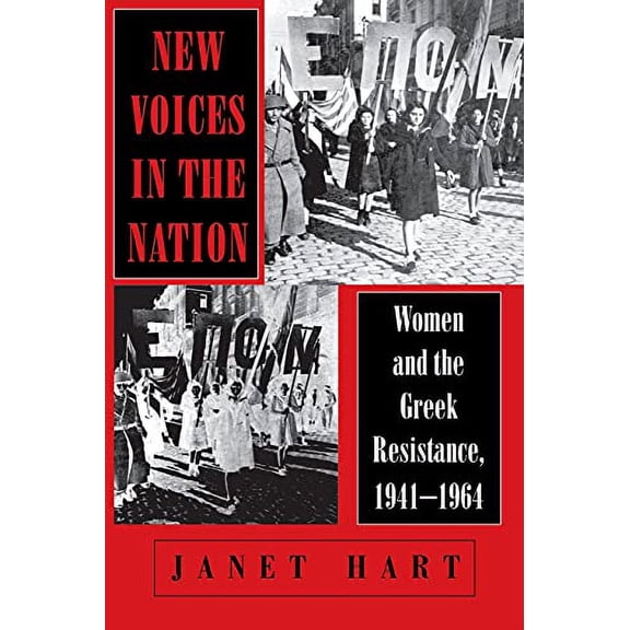 Pre-Owned New Voices in the Nation: Women and the Greek Resistance, 19411964 (The Wilder House Series in Politics, History and Culture) Paperback