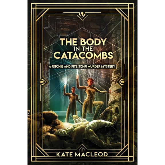 The Ritchie and Fitz Sci-Fi Murder Myste The Body in the Catacombs: A Ritchie and Fitz Sci-Fi Murder Mystery, Book 3, (Paperback)