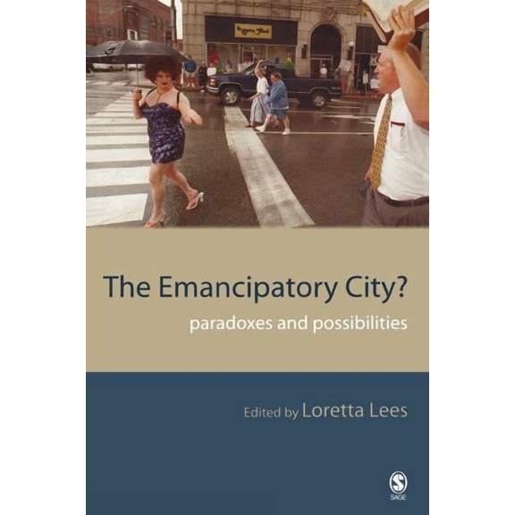 The Emancipatory City?: Paradoxes and Possibilities, (Paperback)