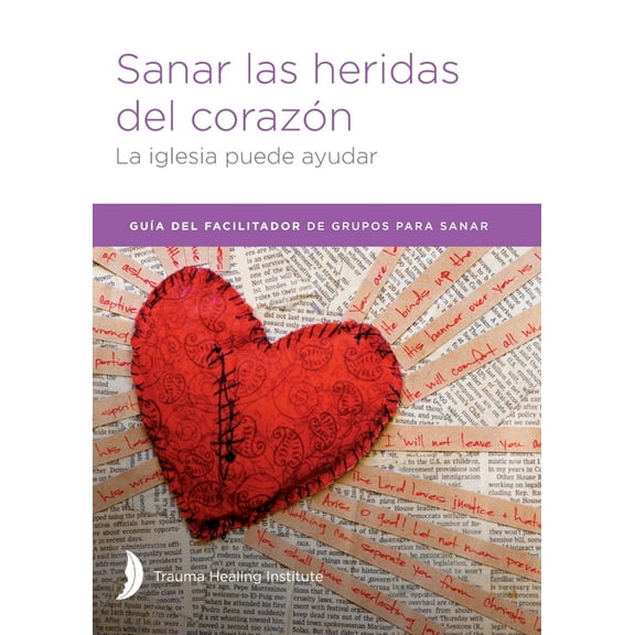 Sanar las heridas del corazón - Facilitator Guide, (Paperback)