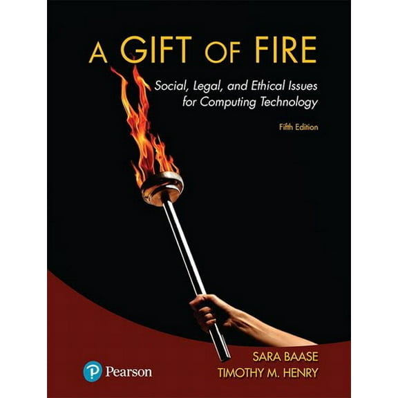 A Gift of Fire: Social, Legal, and Ethical Issues for Computing Technology, (Paperback)