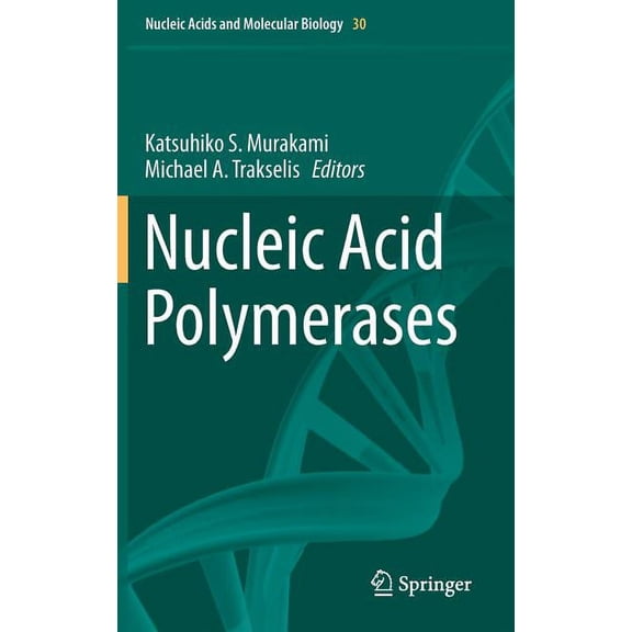 Nucleic Acids and Molecular Biology Nucleic Acid Polymerases, Book 30, (Hardcover)
