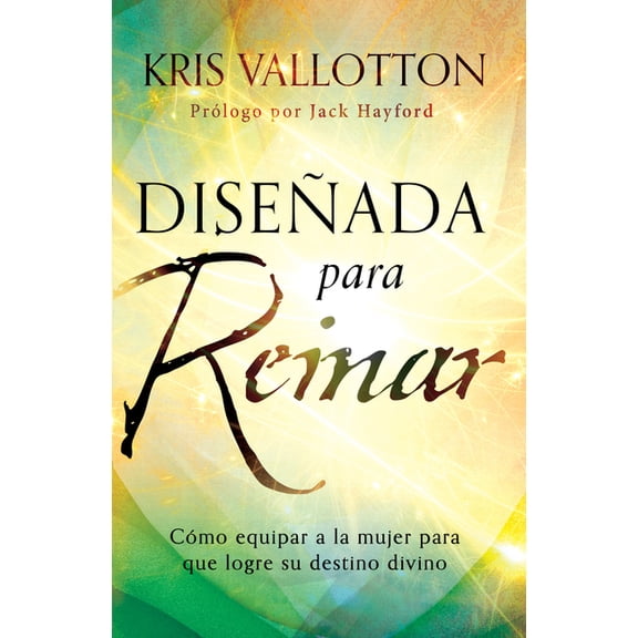 Diseñada para reinar : Cómo equipar a la mujer para que logre su destino divino (Paperback)
