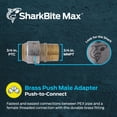 thumbnail image 2 of SharkBite Max 3/4 Inch MNPT Adapter, Push to Connect Brass Plumbing Fitting, PEX, 2 of 6