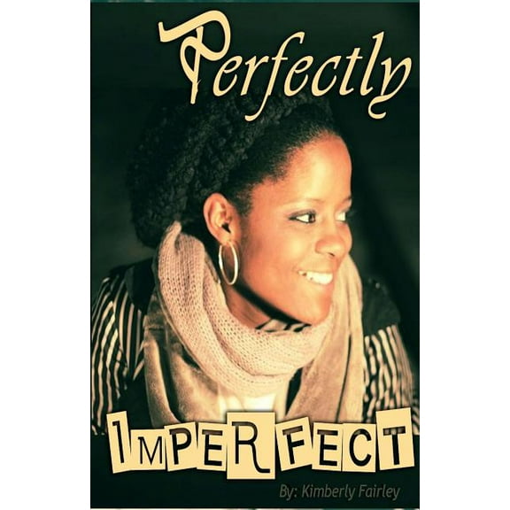 Perfectly Imperfect : A Story of the Process of Forgiveness (Paperback)