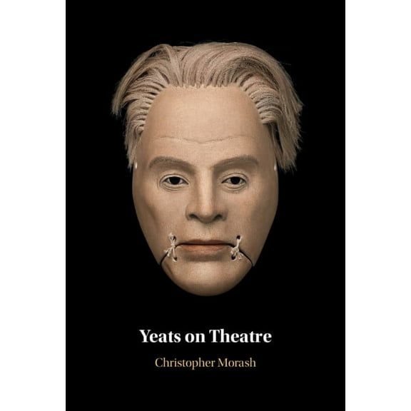 Yeats on Theatre, (Hardcover)