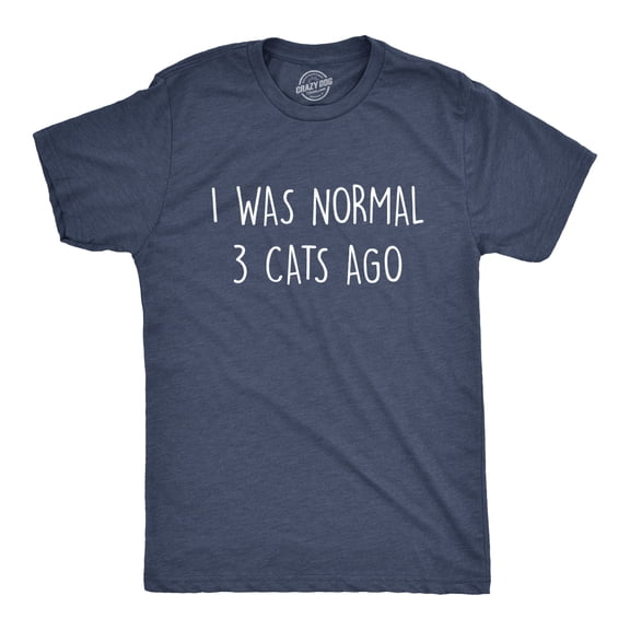 Mens I Was Normal 3 Cats Ago T Shirt Funny Crazy Kitty Lover Tee Graphic Tees