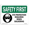 thumbnail image 1 of SignMission OS-SF-A-1218-L-10608 12 x 18 in. OSHA Safety First Sign - Eye Protection Required When Soldering with Symbol, 1 of 1