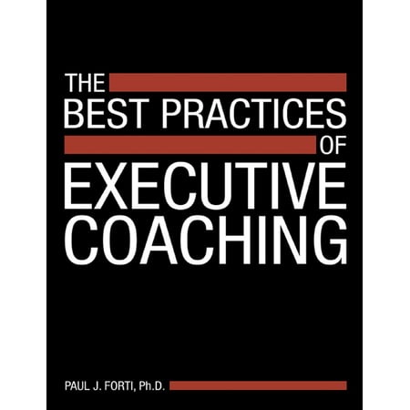 The Best Practices of Executive Coaching - eBook (Job Coaching Best Practices)