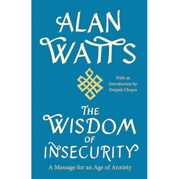 Pre-Owned The Wisdom of Insecurity: A Message for an Age of Anxiety, 9780307741202, 0307741206, Paperback, 2nd edition