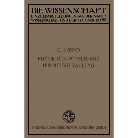 Die Wissenschaft Physik Der Sonnen- Und Himmelsstrahlung, Book 63, (Paperback)