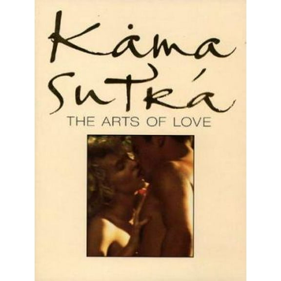 Pre-Owned Kama Sutra: The Arts of Love (Paperback) 072252837X 9780722528372