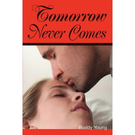 Tomorrow Never Comes