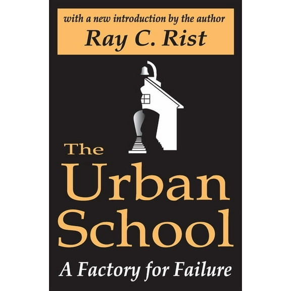 The Urban School: A Factory for Failure, (Paperback)