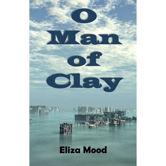 O Man of Clay (Paperback)