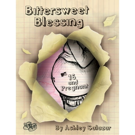 Bittersweet Blessing : 16 & Pregnant
