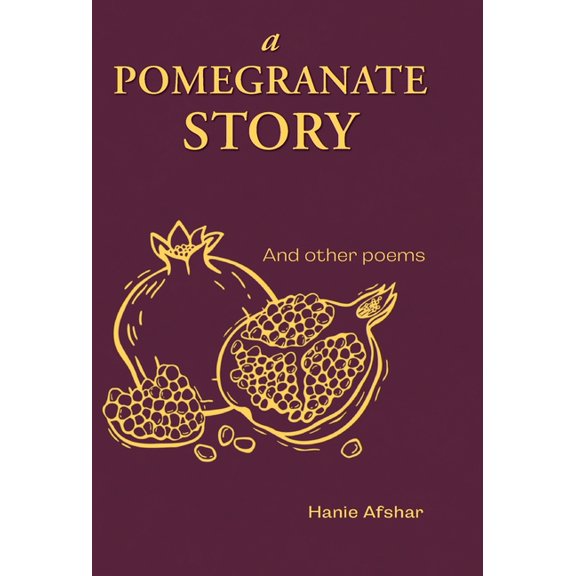 A Pomegranate Story: And Other Poems, (Hardcover)
