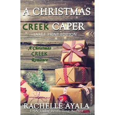 Christmas Creek Romance A Christmas Creek Caper [Large Print Edition], Book 5, (Paperback)