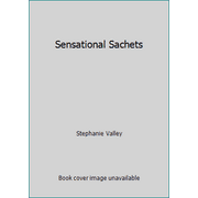 Sensational Sachets [Paperback - Used]