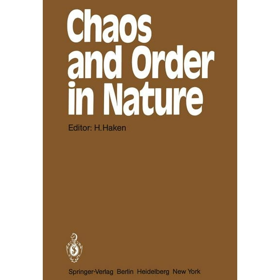 Springer Synergetics Chaos and Order in Nature: Proceedings of the International Symposium on Synergetics at Schloß Elmau, Bavaria April 27 -, Book 11, (Paperback)