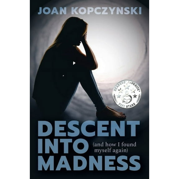 Descent into Madness (and how I found myself again), (Paperback)