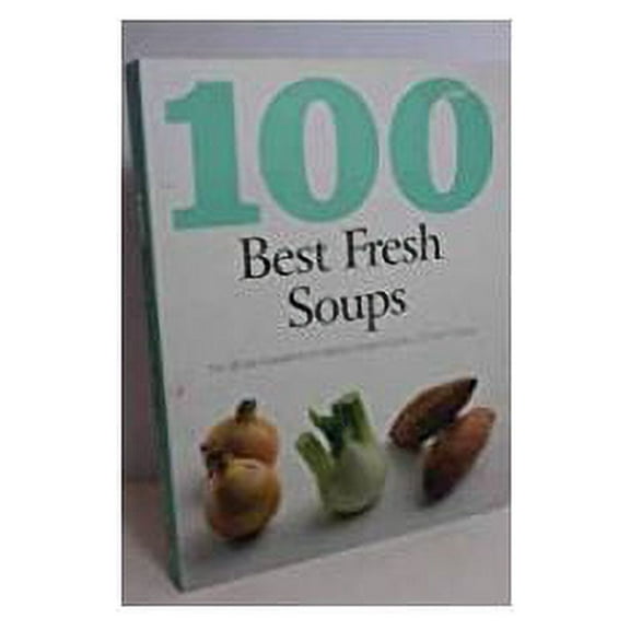 100 Best Fresh Soups