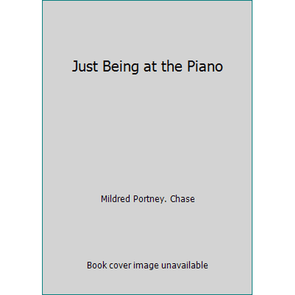 Pre-Owned Just Being at the Piano (Paperback) 0915238454 9780915238453