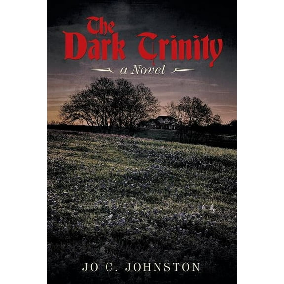 The Dark Trinity: A Novel