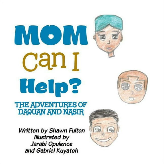 Mom Can I Help?: The Adventures of Daquan and Nasir, (Paperback)