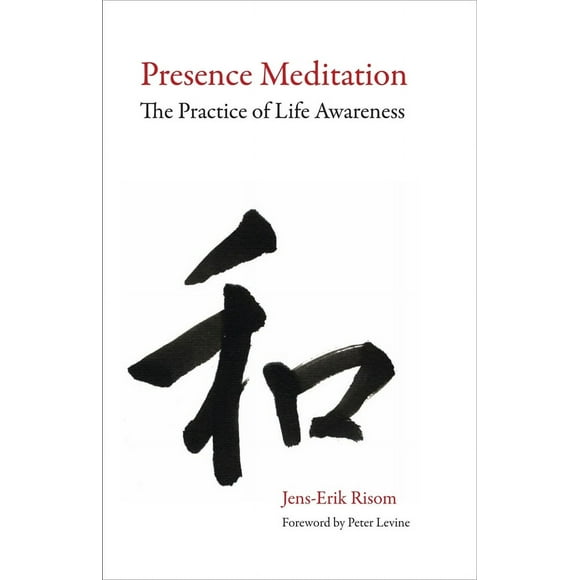 Presence Meditation: The Practice of Life Awareness (Paperback - Used) 1556439121 9781556439124