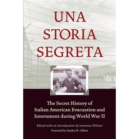 Una Storia Segreta: The Secret History of Italian American Evacuation and Internment During World War II, (Paperback)