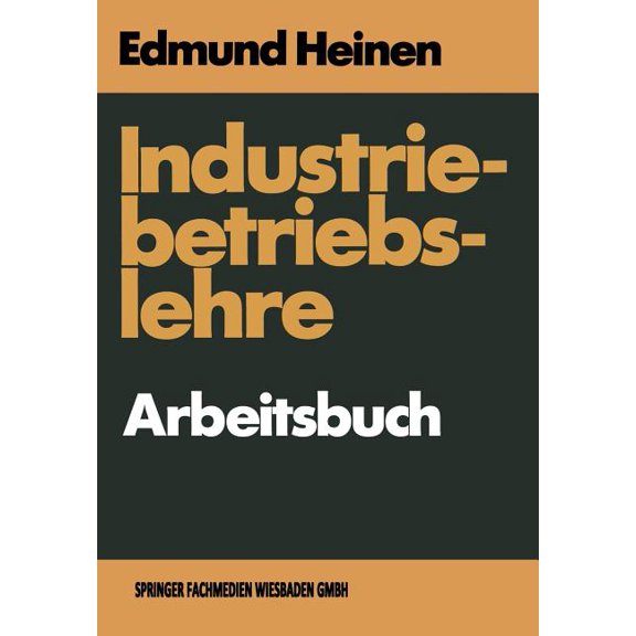 Industriebetriebslehre -- Arbeitsbuch: Fragen Und Aufgaben Antworten Und Lösungen, (Paperback)