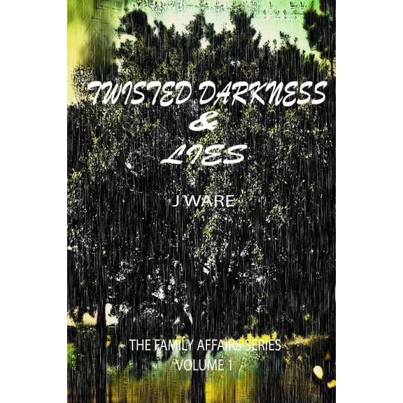 Family Affairs: Twisted Darkness & Lies : What's done in the dark always comes to light (Series #1) (Paperback)