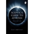 thumbnail image 1 of Pre-Owned A Sceptic's Guide to Atheism (Paperback) 1842276174 9781842276174, 1 of 1