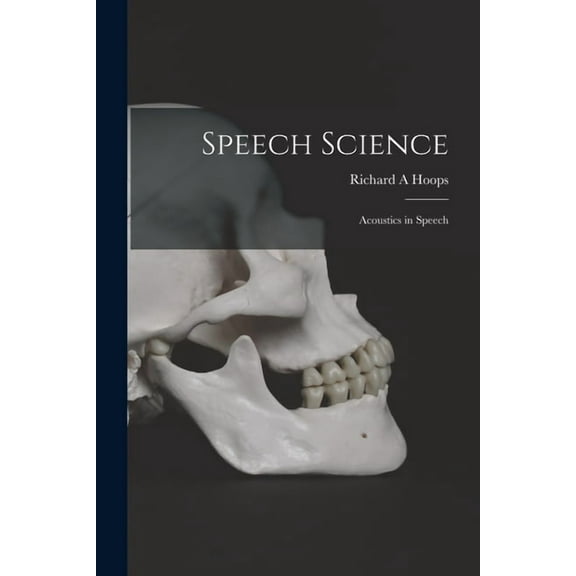 Speech Science: Acoustics in Speech, (Paperback)