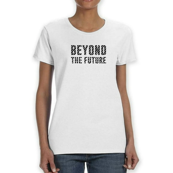 Beyond The Future! Women T-Shirt, Female Large