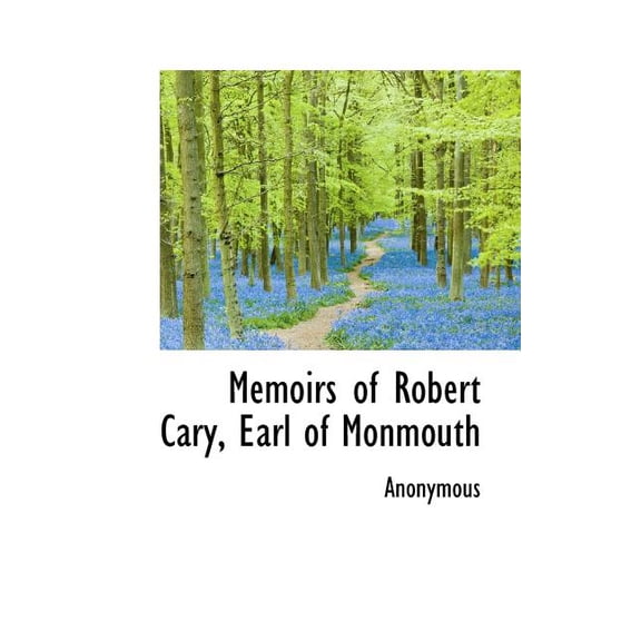 Memoirs of Robert Cary, Earl of Monmouth (Paperback)